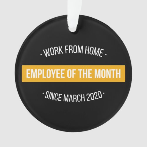 Work From Home Employee of The Month II Ornament