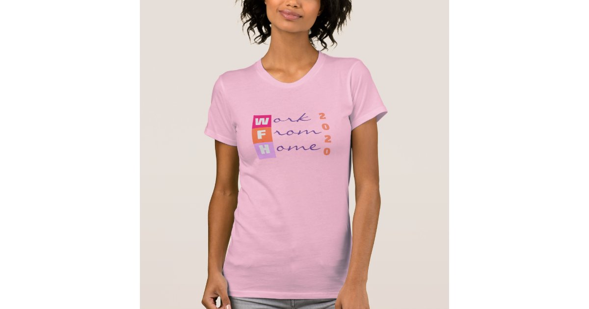 Work From Home T Shirt | Zazzle.com