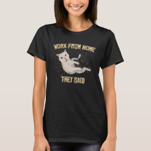 Work From Home they said cats in at Homeoffice 1 T-Shirt