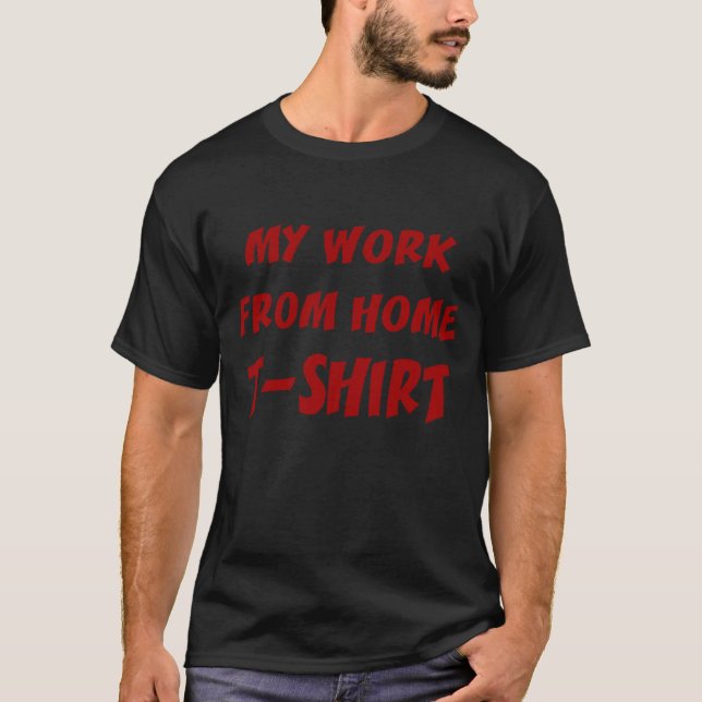 Work From Home Work Remotely T-Shirt (Front)