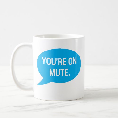 Work From Home youre on mute Coffee Mug