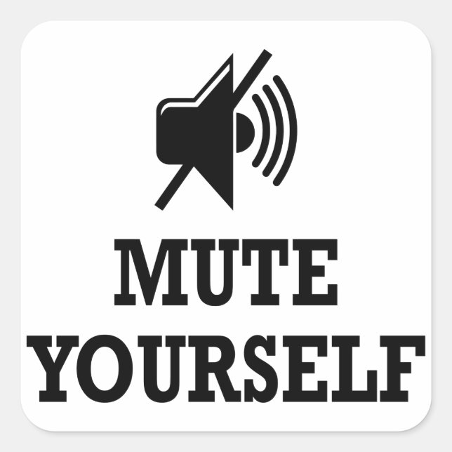 work from home, You're on mute, Mute Yourself Square Sticker (Front)
