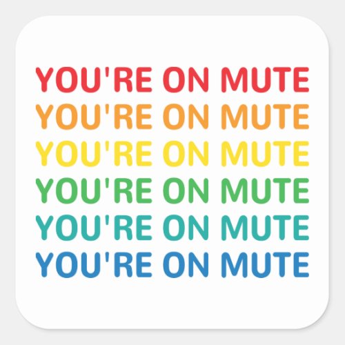 Work From Home Youre On Mute Square Sticker