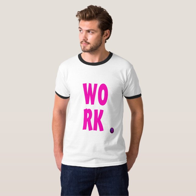Work Funny Quote With Pink Text T-Shirt (Front Full)