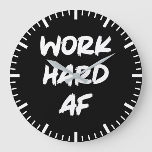 Work Hard AF _ Gym Hustle Success Motivational Large Clock