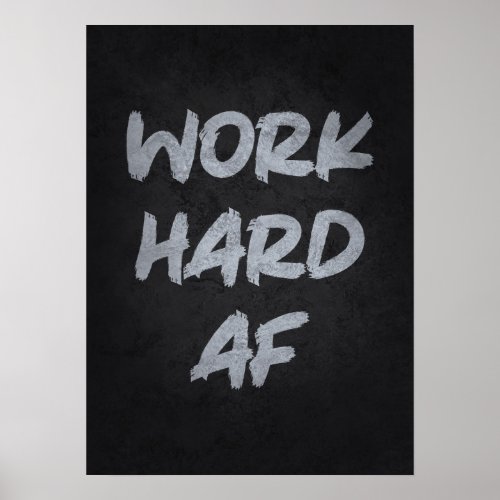 Work Hard AF _ Gym Hustle Success Motivational Poster