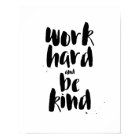 Work Hard and Be Kind Motivational Quote Print