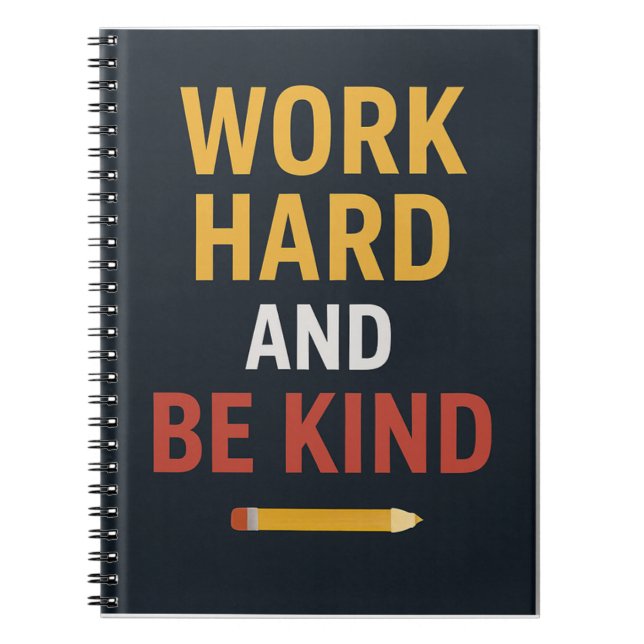 Work Hard And Be Kind" Motivational School Noteboo Notebook (Front)