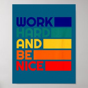 Work Hard And Be Nice Motivational Vintage Sitive  Poster