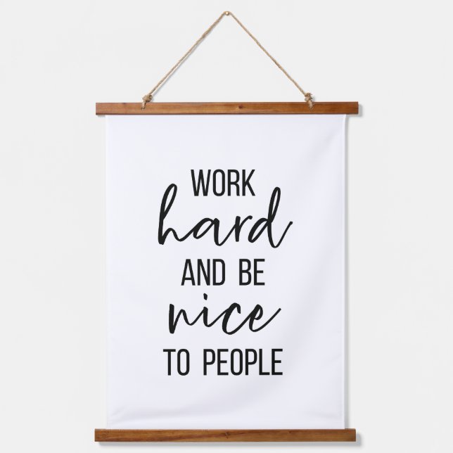 Work Hard and Be Nice to People Hanging Tapestry (Front)