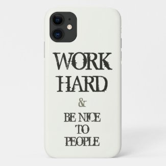 Work Hard and Be nice to People motivation quote Case-Mate iPhone Case