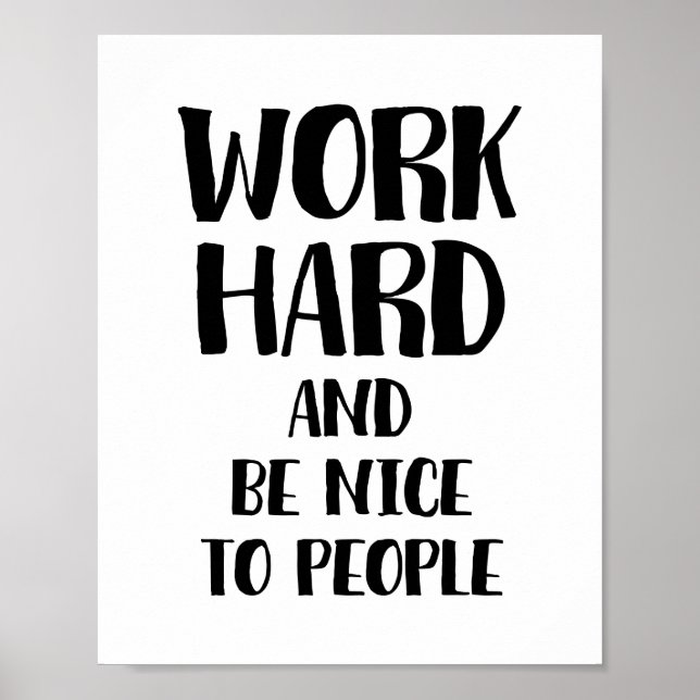Work Hard And Be Nice To People Poster (Front)