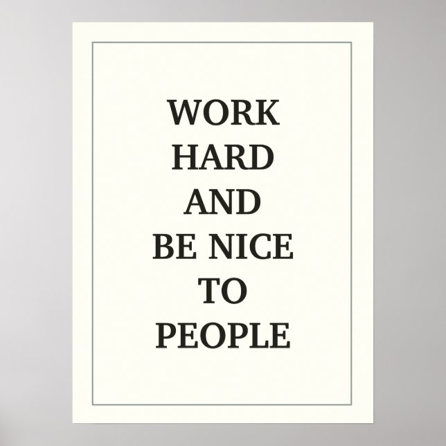 WORK HARD AND BE NICE TO PEOPLE QUOTATION POSTER (Front)