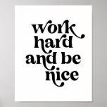 Work Hard And Be Nice Vintage Retro Font Poster at Zazzle