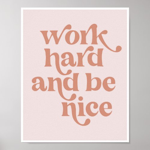 Work Hard and be Nice Vintage Retro Pink Font Poster