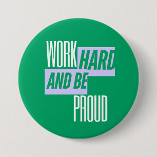 Work Hard and Be Proud, Motivational Quote Button