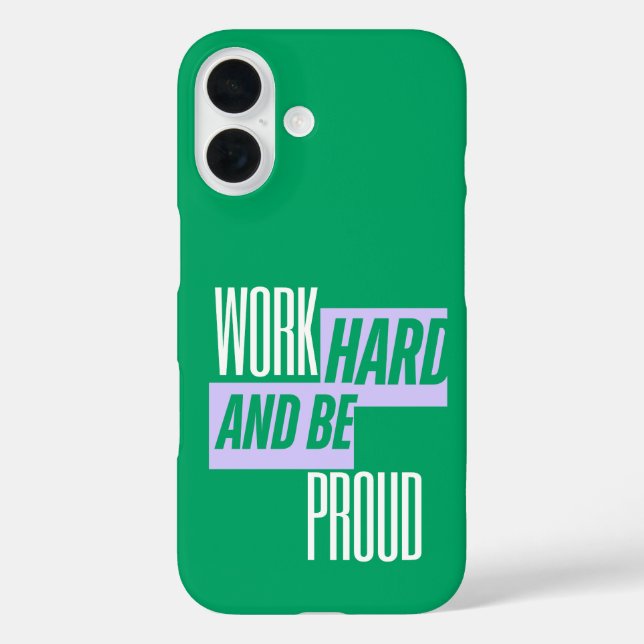 Work Hard and Be Proud, Motivational Quote Case-Mate iPhone Case (Back)