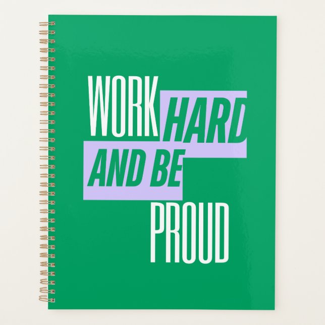 Work Hard and Be Proud, Motivational Quote Planner (Front)