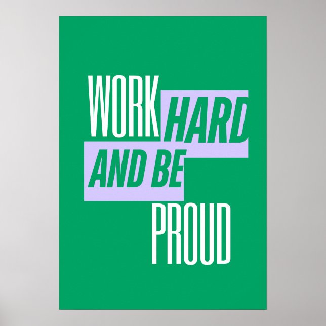 Work Hard and Be Proud, Motivational Quote Poster (Front)