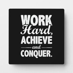 Work Hard and Conquer - Gym, Hustle, Success Plaque