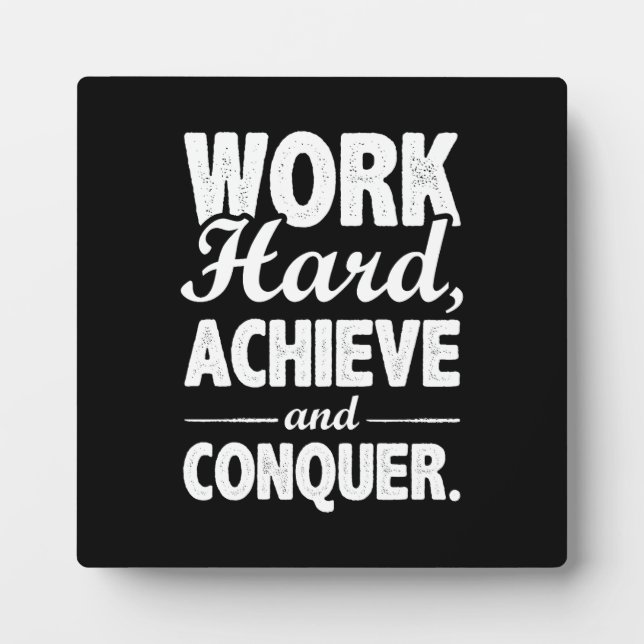 Work Hard and Conquer - Gym, Hustle, Success Plaque (Front)