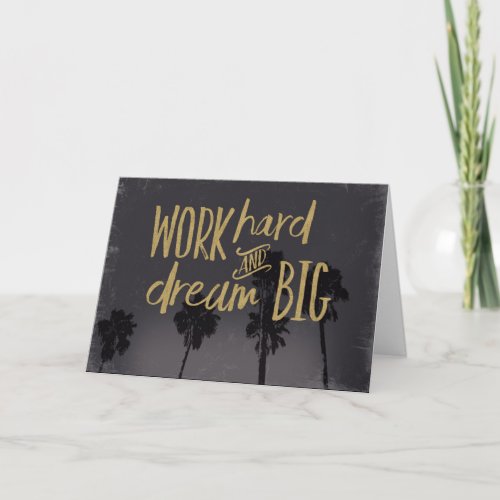 Work Hard and Dream Big inspirational card