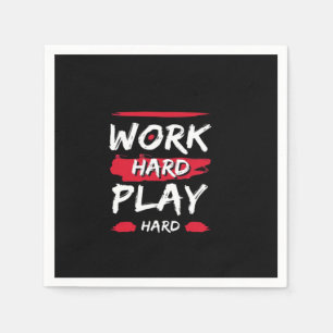 Work Hard And Play Hard Premium Napkins