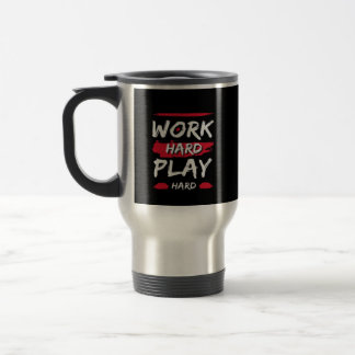 Work Hard And Play Hard Premium Travel Mug