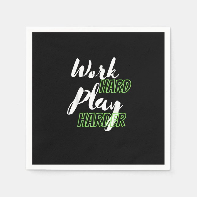 Work Hard And Play Harder Napkins (Front)