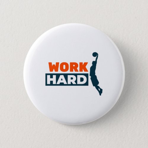 Work Hard Basketball Button