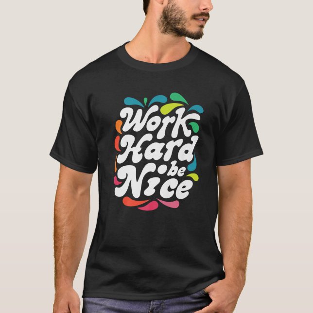 Work Hard Be Nice Anti Bullying Women Kindness Ret T-Shirt (Front)