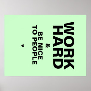 Work Hard & Be Nice To People Poster: Green Poster