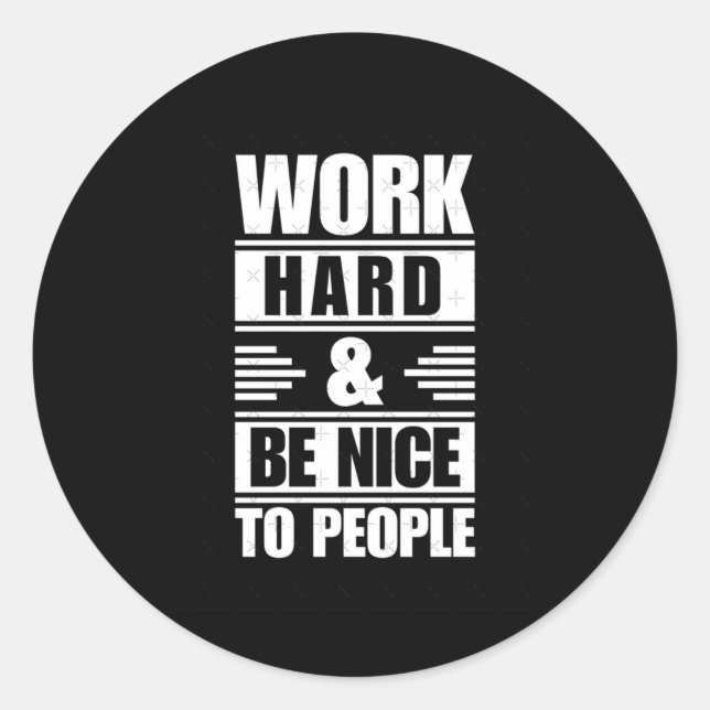 Work Hard Be Nice To People Sticker  (Front)
