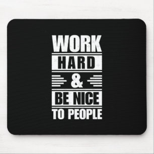 Work Hard Be Nice To People Sticker Mouse Pad
