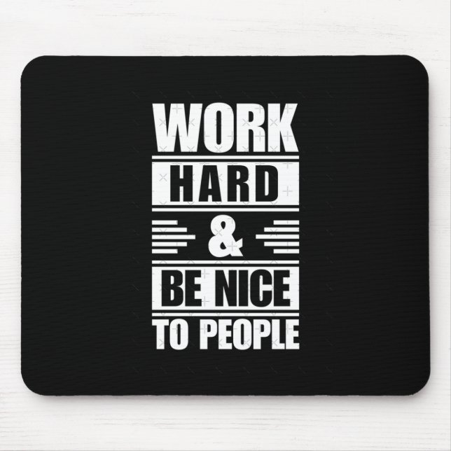 Work Hard Be Nice To People Sticker  Mouse Pad (Front)