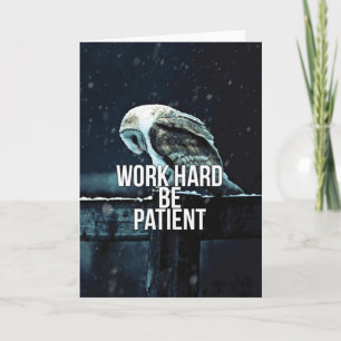 Work Hard, Be Patient - Motivational Card