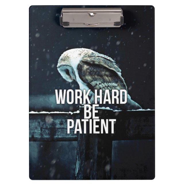 Work Hard, Be Patient - Motivational Clipboard (Front)