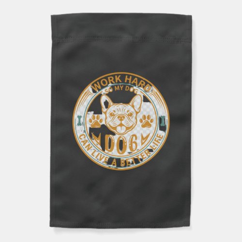Work Hard Dog Live Better Life French Bulldog Paws Garden Flag