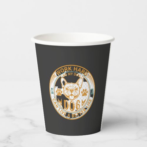 Work Hard Dog Live Better Life French Bulldog Paws Paper Cups