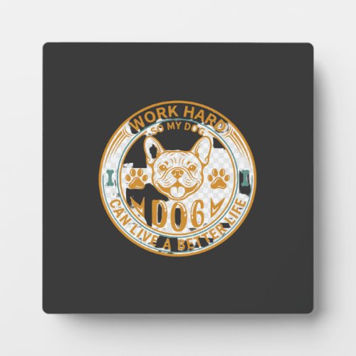Work Hard Dog Live Better Life French Bulldog Paws Plaque