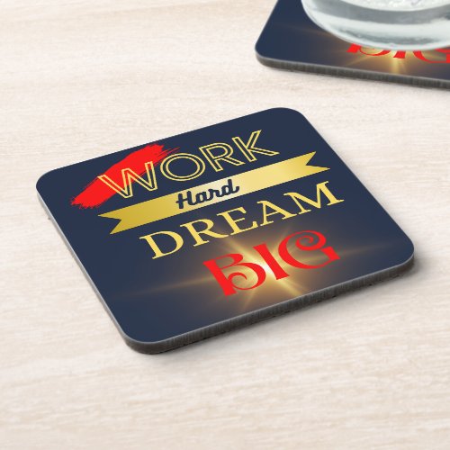 Work Hard Dream Big Beverage Coaster