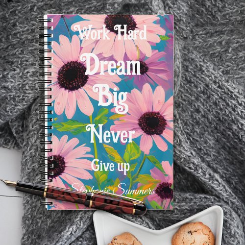 Work Hard Dream Big Floral Pink Daisy Inspiration Notebook