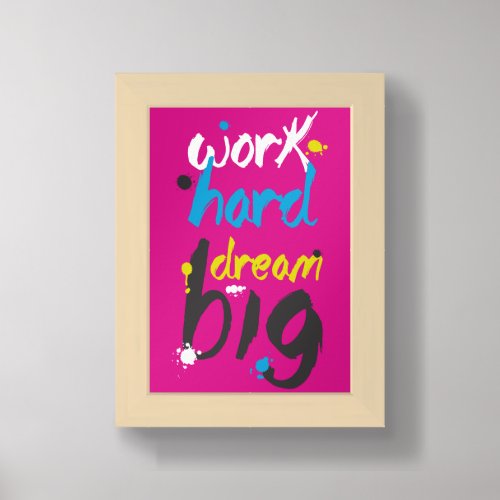 Work hard dream big framed art