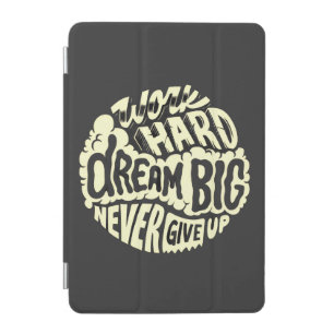 Work hard dream big iPad mini cover