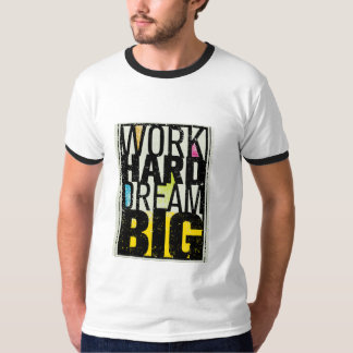 "Work Hard Dream Big" is a powerful and inspiring  T-Shirt