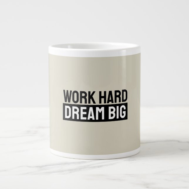 Work Hard Dream Big Motivational Inspirational Giant Coffee Mug (Front)