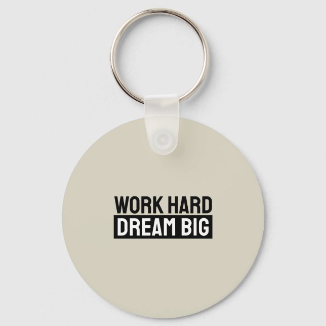 Work Hard Dream Big Motivational Inspirational Keychain (Front)