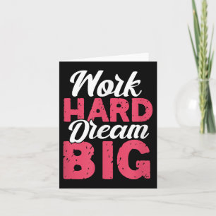 Work Hard Dream Big Motivational Insration Encoura Card