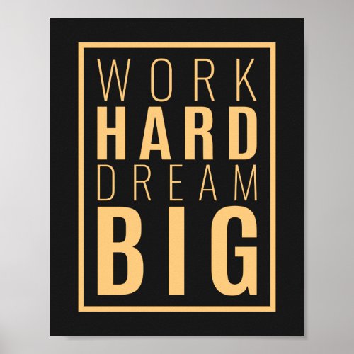 Work Hard Dream Big  Motivational Quote Poster