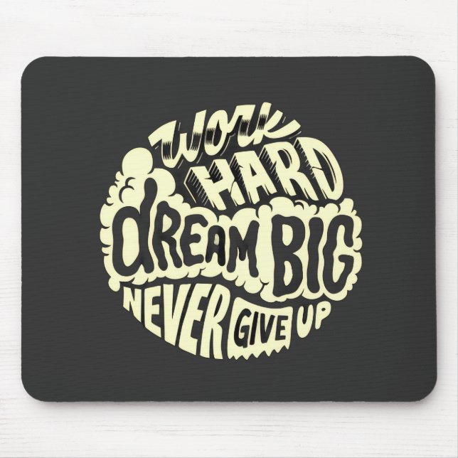 Work hard dream big  mouse pad (Front)
